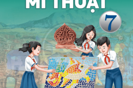 MĨ THUẬT 7 - CHÂN TRỜI SÁNG TẠO (BẢN 1)