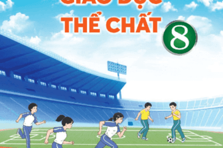 GIÁO DỤC THỂ CHẤT 8 - CHÂN TRỜI SÁNG TẠO