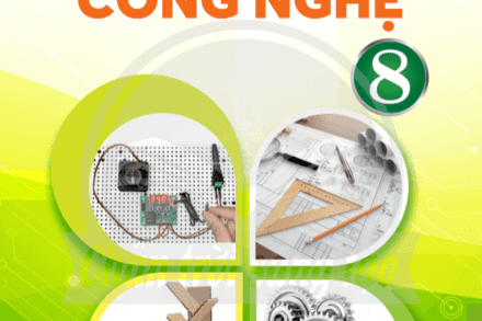 CÔNG NGHỆ 8 - CHÂN TRỜI SÁNG TẠO