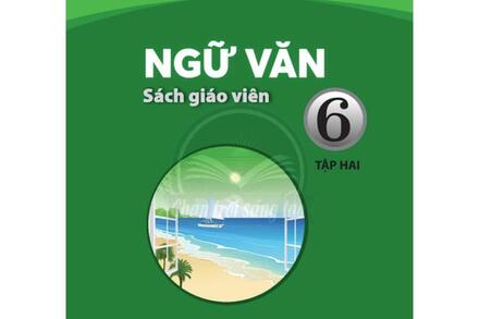 SGV NGỮ VĂN  6 TẬP 2 - CHÂN TRỜI SÁNG TẠO