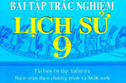 BÀI TẬP TRẮC NGHIỆM – LỊCH SỬ 9