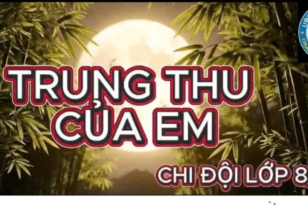 LỚP 8/3 - TRUNG THU XƯA VÀ NAY