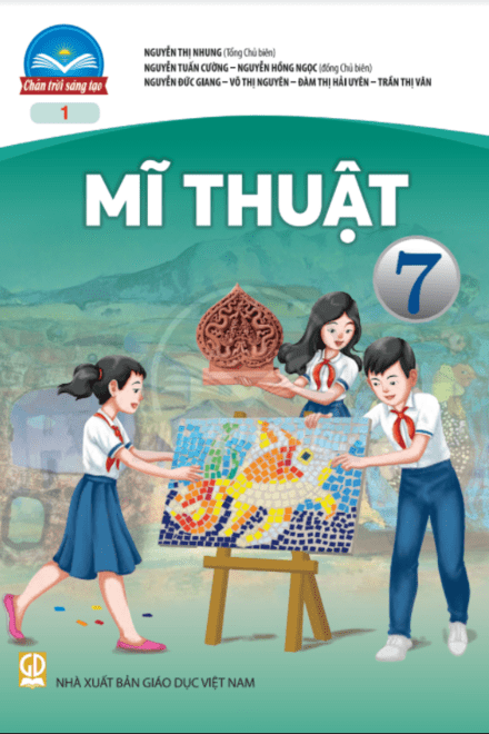 MĨ THUẬT 7 - CHÂN TRỜI SÁNG TẠO (BẢN 1)