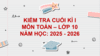 KIỂM TRA CUỐI KÌ I MÔN TOÁN 10 NĂM HỌC 2025 - 2026