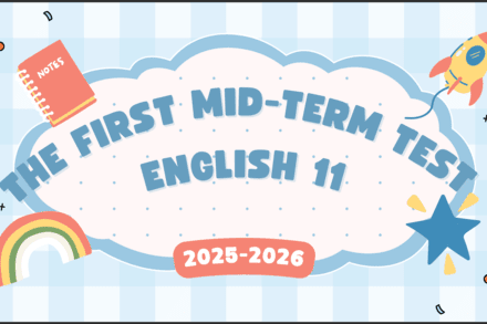 KIỂM TRA GIỮA KÌ I - TIẾNG ANH 11. NĂM HỌC 2025 - 2026