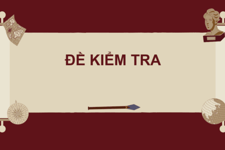 ĐỀ KIỂM TRA CUỐI KÌ I - LỊCH SỬ 12 - NĂM HỌC 2025-2026