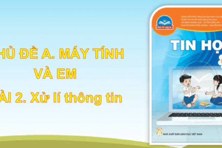 Bài 2. Xử lí thông tin