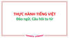 Bài 6: Thực hành Tiếng Việt - Đảo ngữ, Câu hỏi tu từ
