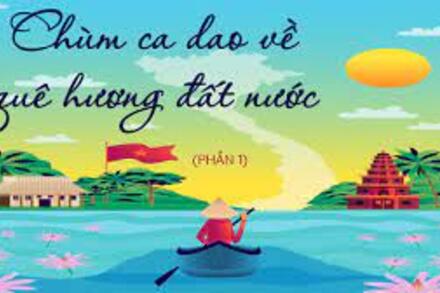 Chùm ca dao về quê hương đất nước