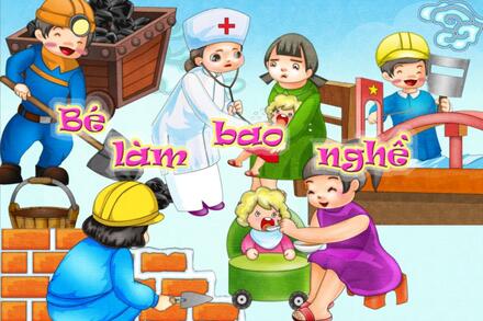 MINH HỌA BÀI THƠ" BÉ LÀM BAO NHIÊU NGHỀ"